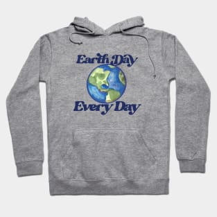 Earth Day Every Day Hoodie